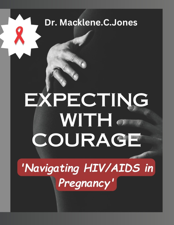Kniha EXPECTING WITH COURAGE Dr. Macklene. C. Jones