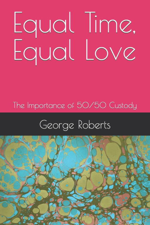 Kniha Equal Time, Equal Love George Roberts