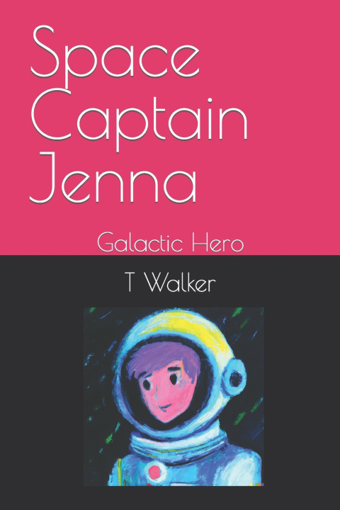 Kniha Space Captain Jenna T M Walker