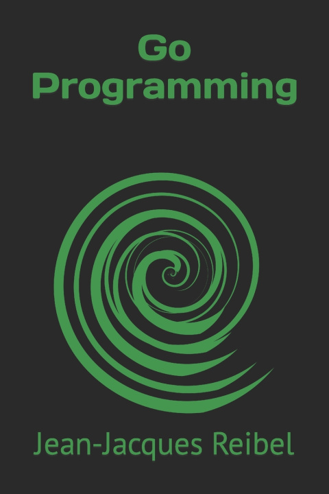 Knjiga Go Programming Jean-Jacques Reibel