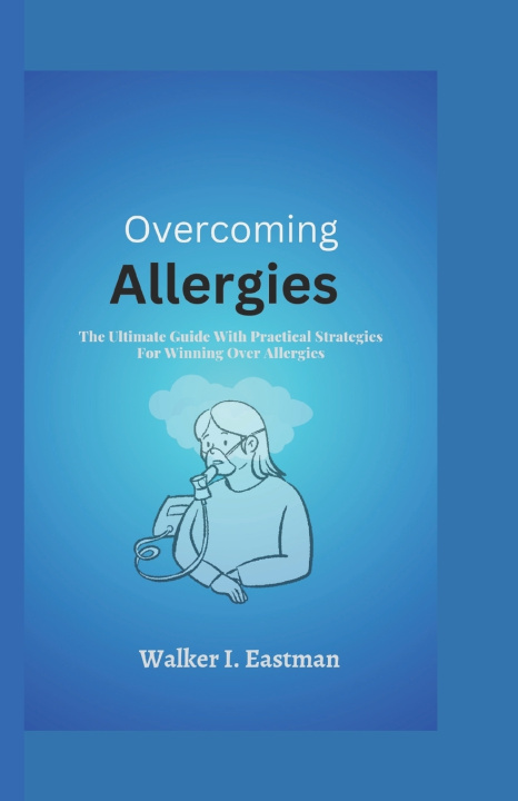 Buch Overcoming Allergies Walker I. Eastman