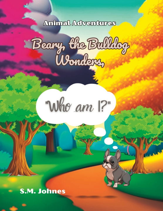 Kniha Beary the Bulldog Wonders, "Who am I?" S. M. Johnes