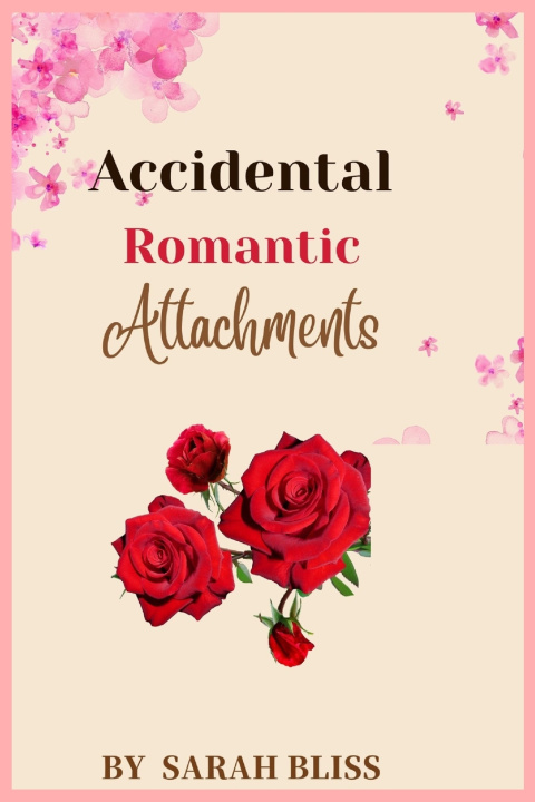 Kniha Accidental Romantic Attachments Sarah Bliss
