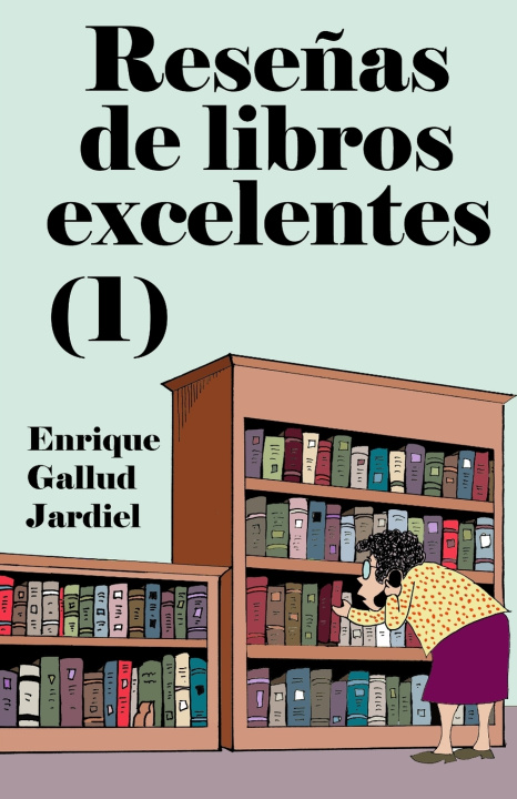 Knjiga Reseñas de libros excelentes (1) Enrique Gallud Jardiel