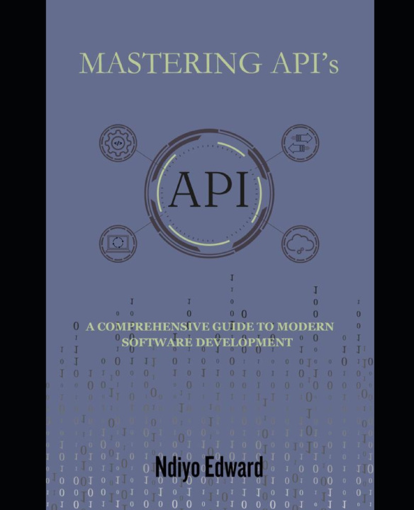 Kniha Mastering APIs Edward Essien Ndiyo