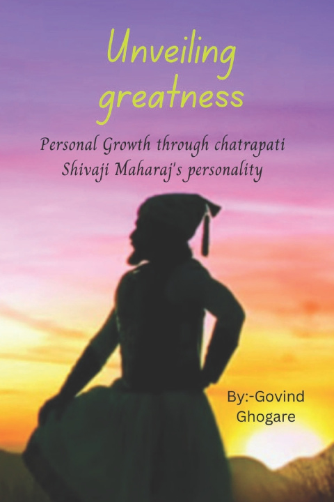 Knjiga Unveiling Greatness Govind Ghogare