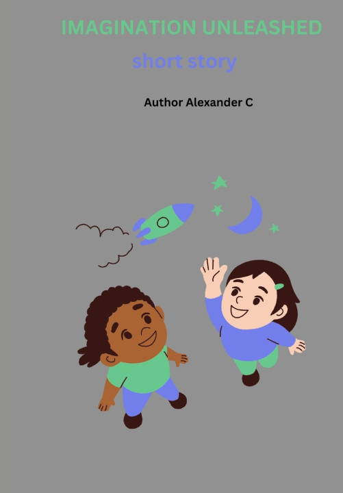 Kniha IMAGINATION UNLEASHED Alexander C