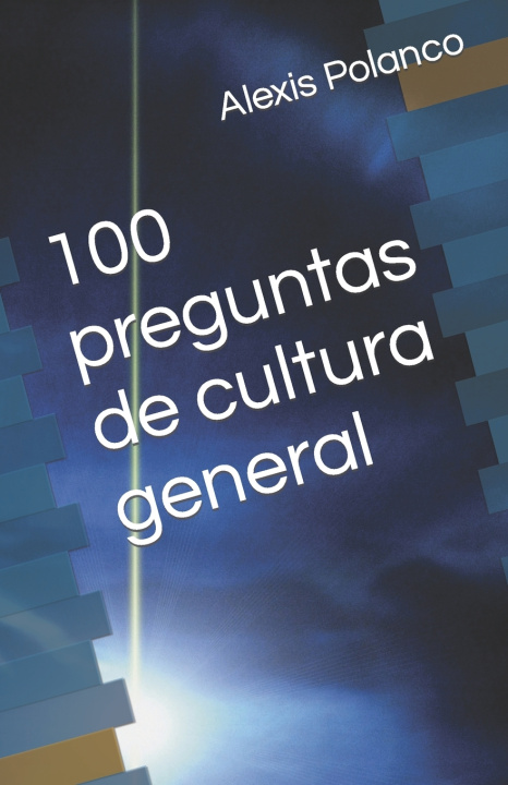 Knjiga 100 preguntas de cultura general Alexis Polanco