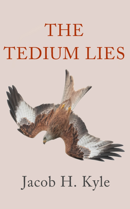 Knjiga The Tedium Lies Jacob H. Kyle