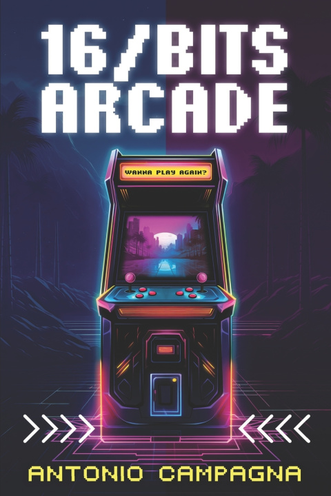 Kniha 16/Bits Arcade Antonio Campagna