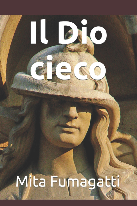 Knjiga Il Dio cieco Mita Fumagatti