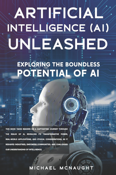 Knjiga Artificial Intelligence (AI) Unleashed Michael McNaught