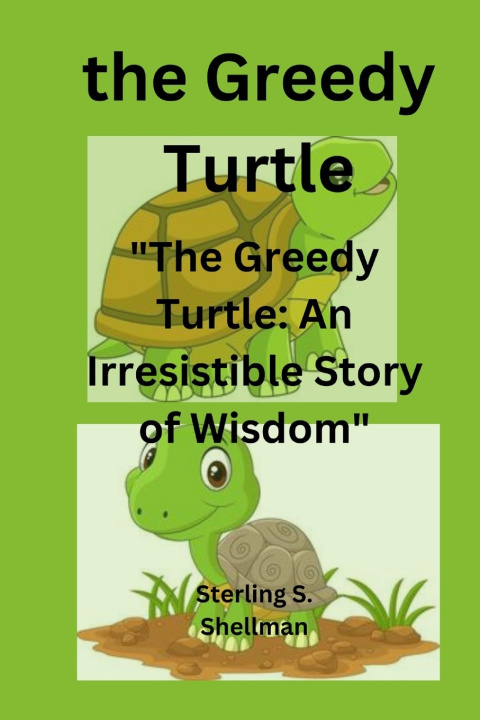 Kniha the Greedy Turtle Sterling S. Shellman