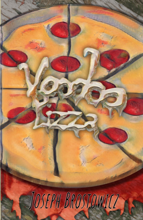 Kniha VOODOO PIZZA Joseph Brostowicz