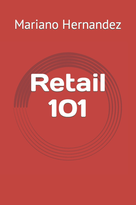 Knjiga Retail 101 Mariano Hernandez