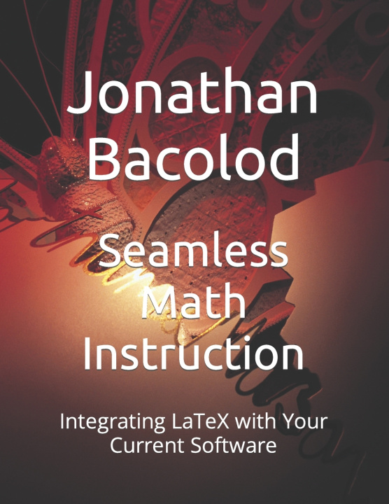 Kniha Seamless Math Instruction Jonathan Rufo Bacolod
