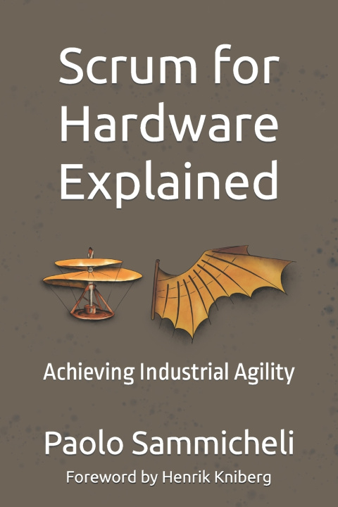Kniha Scrum for Hardware Explained Paolo Sammicheli