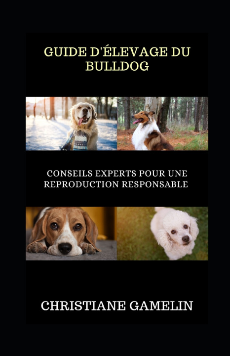 Kniha Guide d'Élevage du Bulldog Christiane Gamelin