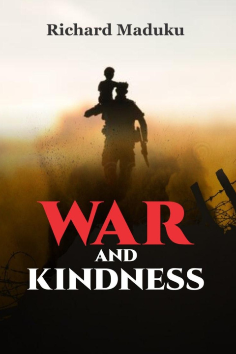 Kniha War and Kindness Richard Maduku