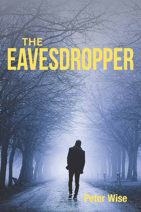 Kniha The Eavesdropper Peter Wise