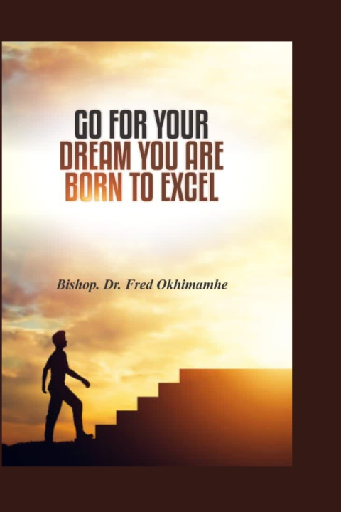 Kniha Go for your Dream Frederick Okhimamhe