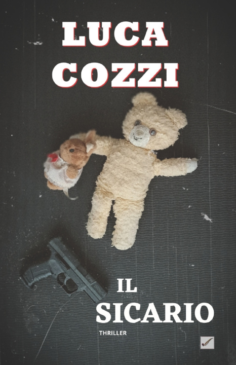 Knjiga IL SICARIO (Thriller) Luca Cozzi