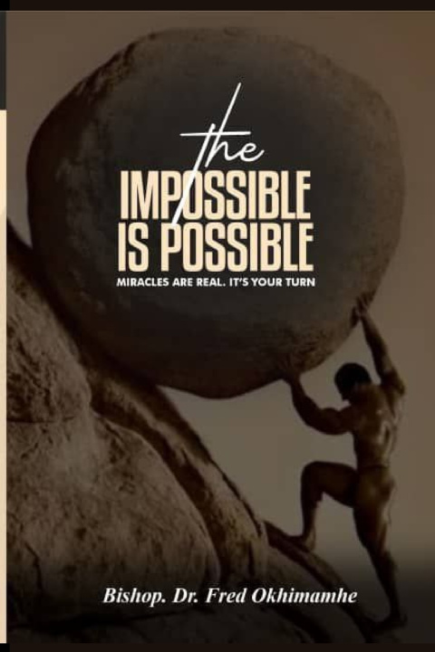Kniha The Impossible is Possible Frederick Okhimamhe