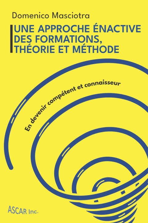 Kniha Une approche énactive des formations, théorie et méthode Domenico Masciotra