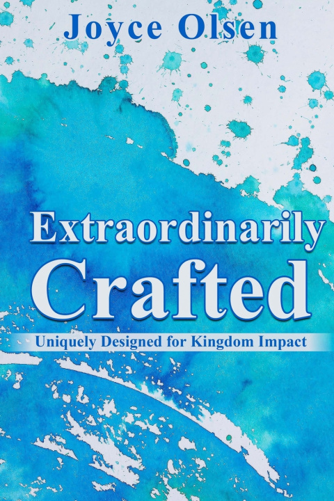 Knjiga Extraordinarily Crafted Joyce M. Olsen