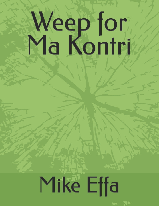Kniha Weep for Ma Kontri Mike Effa