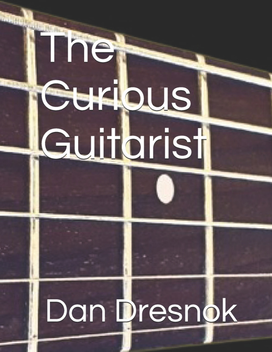 Knjiga The Curious Guitarist Dan Dresnok