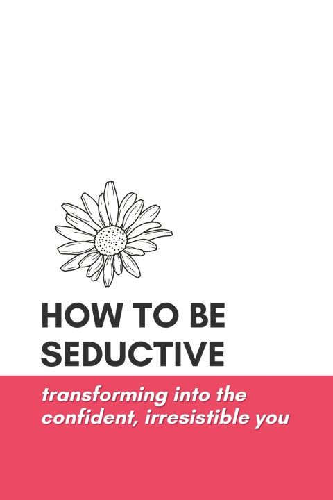 Knjiga How to Be Seductive Forever Winter Notes