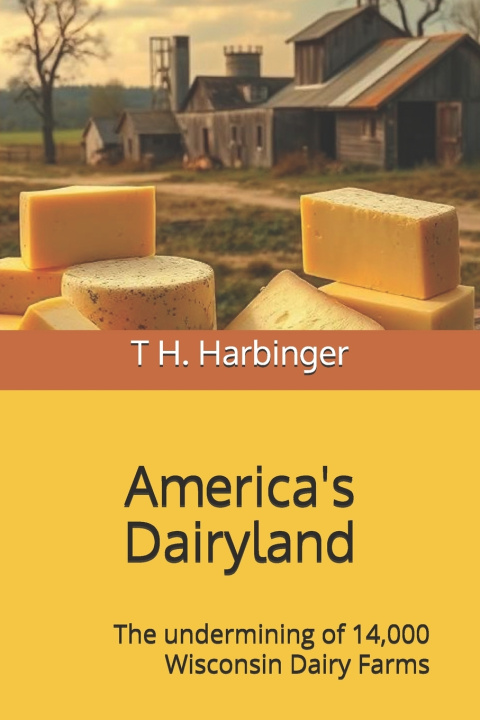 Knjiga America's Dairyland T H. Harbinger