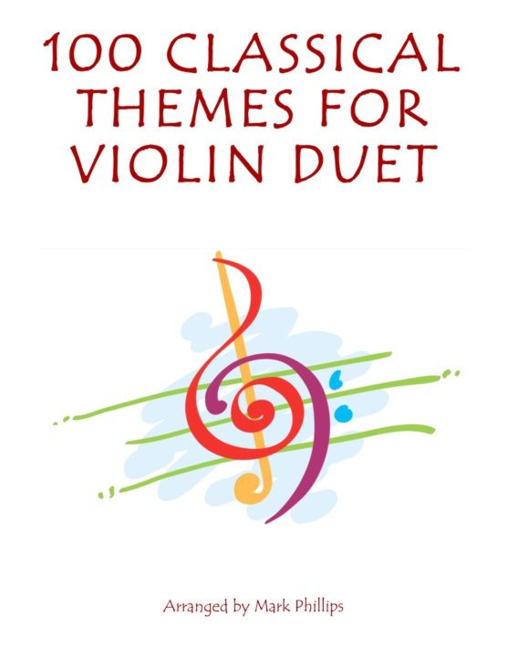 Kniha 100 Classical Themes for Violin Duet Mark Phillips