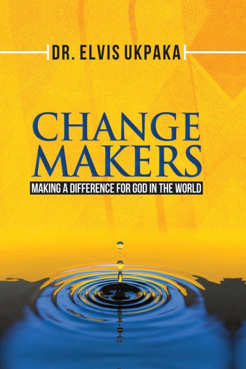 Kniha CHANGE MAKERS Elvis UKPAKA