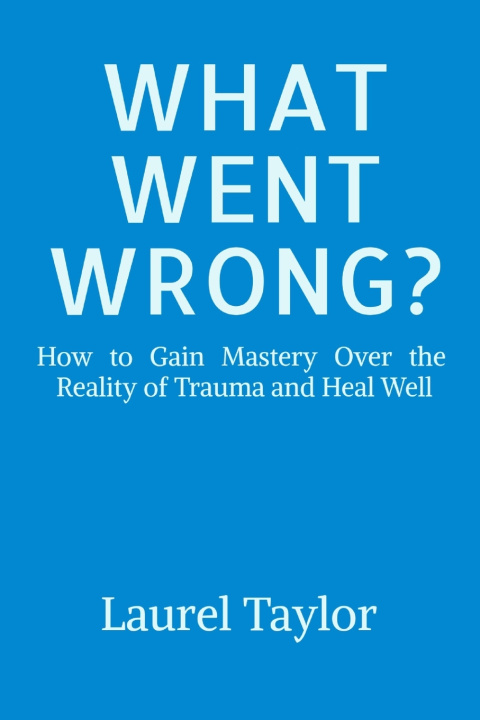 Kniha What Went Wrong? Laurel Taylor