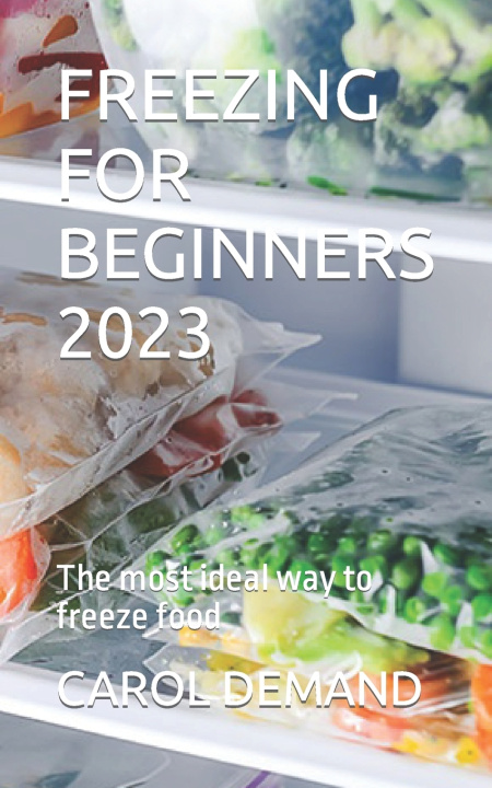 Knjiga FREEZING FOR BEGINNERS 2023 CAROL DEMAND