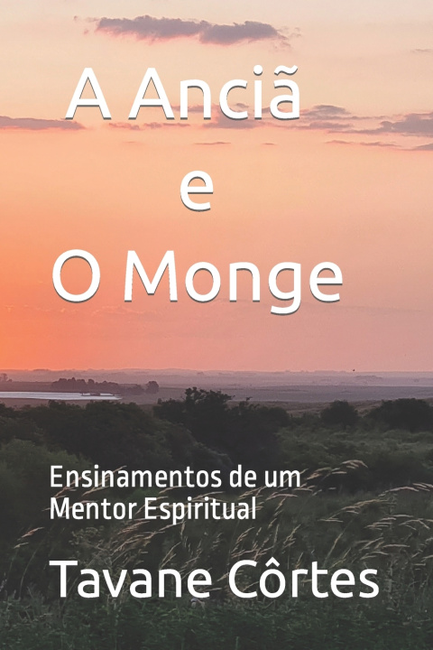 Kniha A Anciã e O Monge Tavane Côrtes