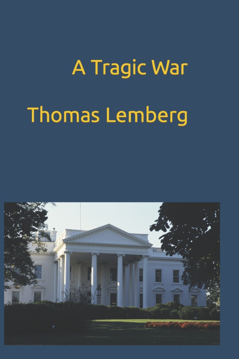 Kniha A Tragic War Thomas M. Lemberg