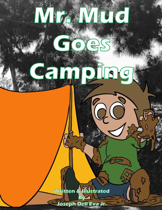 Knjiga Mr. Mud Goes Camping Joseph Michael Dell'Eva Jr.