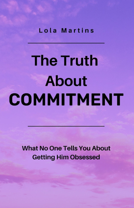 Kniha The Truth About Commitment Lola Martins