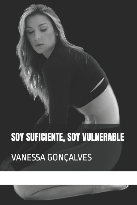 Kniha SOY SUFICIENTE, SOY VULNERABLE Vanessa Gonçalves