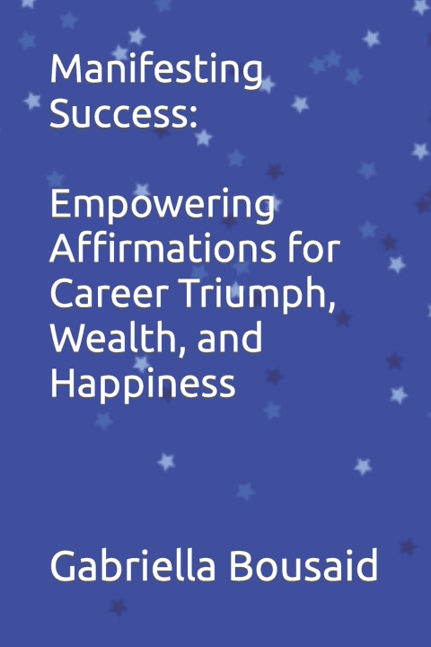 Knjiga Manifesting Success Gabriella Bousaid