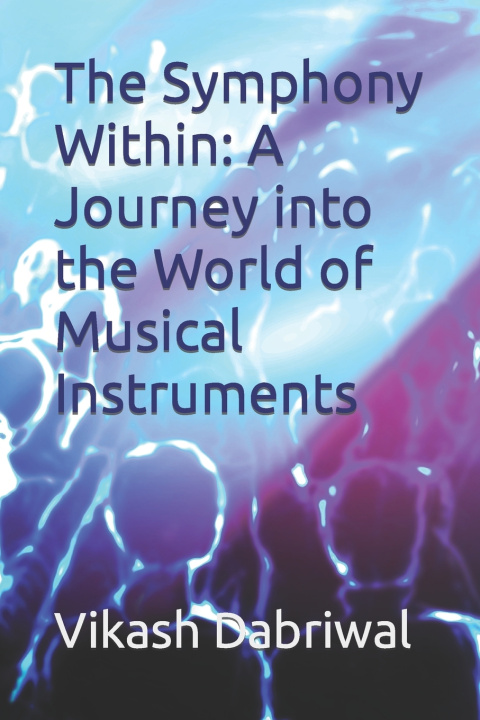 Kniha The Symphony Within Vikash Dabriwal