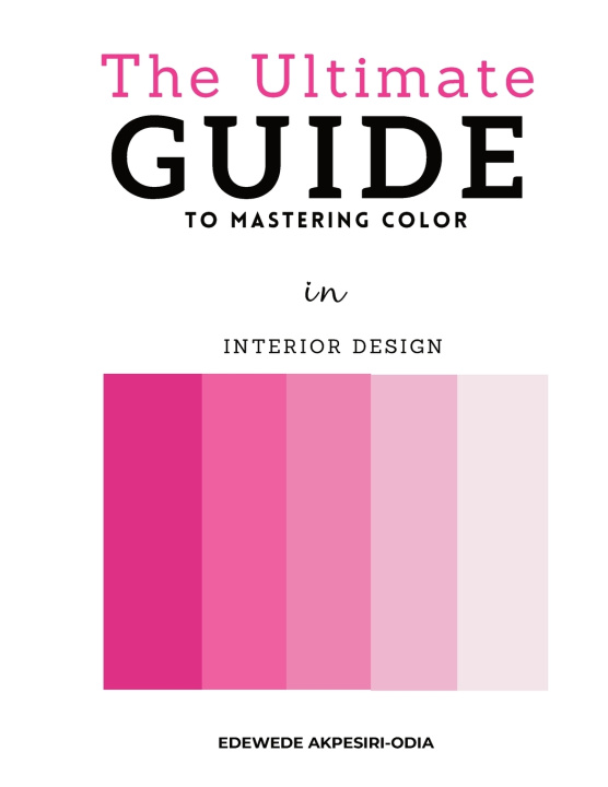 Kniha The Ultimate Guide To Mastering Color Edewede Akpesiri-Odia
