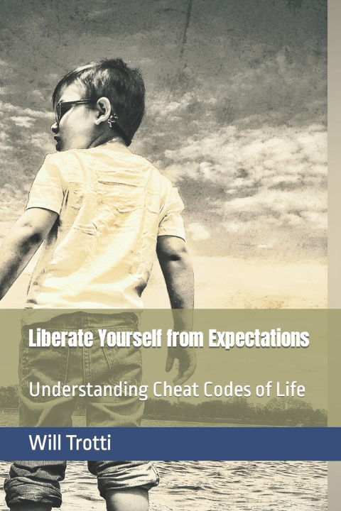 Book Liberate Yourself from Expectations Will Trotti