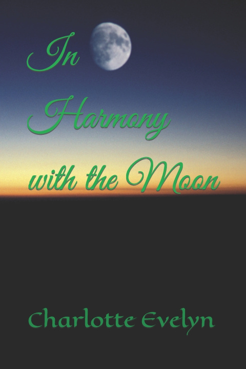 Kniha In Harmony with the Moon Charlotte Evelyn