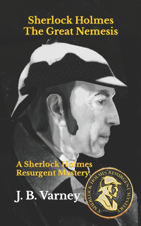 Knjiga Sherlock Holmes The Great Nemesis J. B. Varney