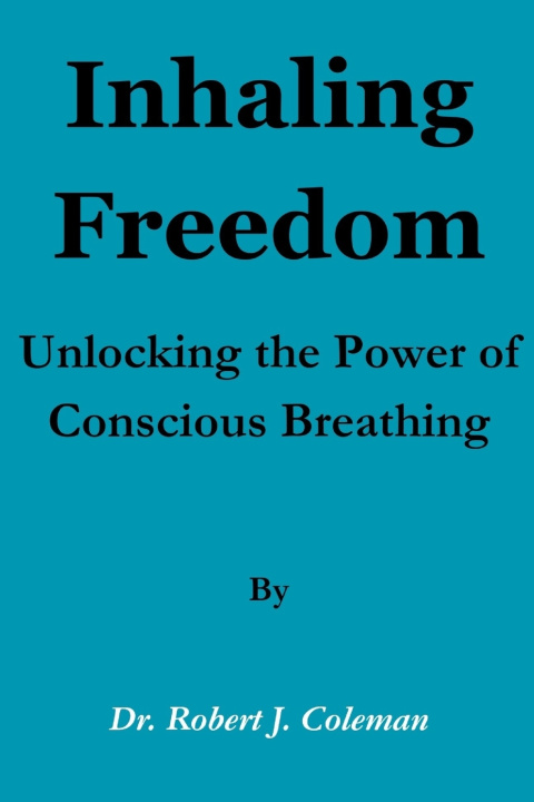 Knjiga Inhaling Freedom Robert J. Coleman