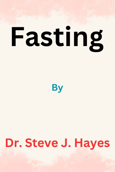 Kniha Fasting Dr. Steve J. Hayes